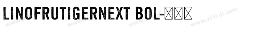 LinoFrutigerNext Bol字体转换
